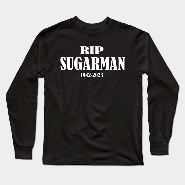 RIP SIXTO RODRIGUEZ SUGARMAN Long Sleeve T-Shirt by Cult Classics